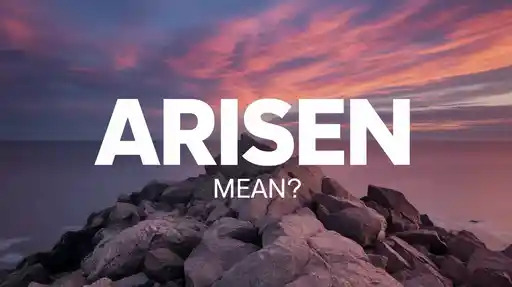 What Does “Arisen” Mean