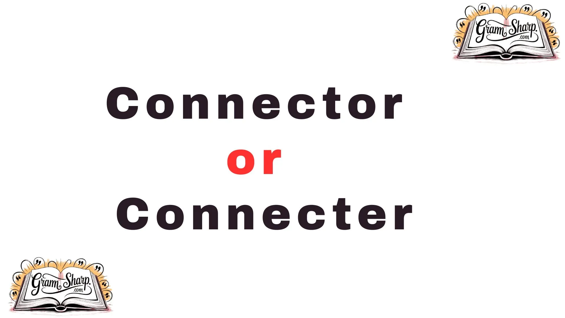 Connector or Connecter