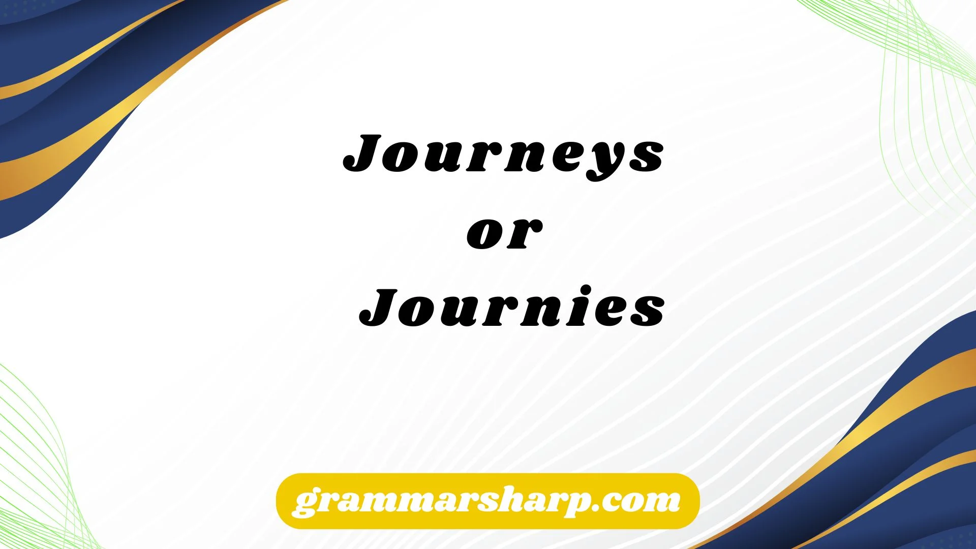 Journeys or Journies