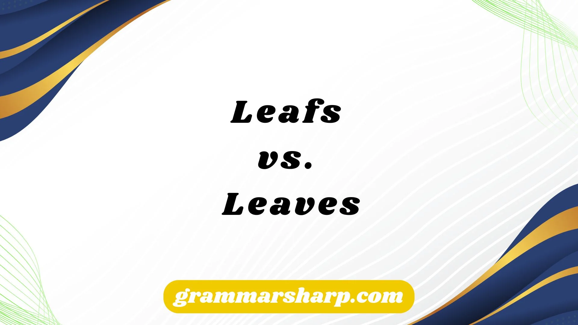 Leafs vs. Leaves