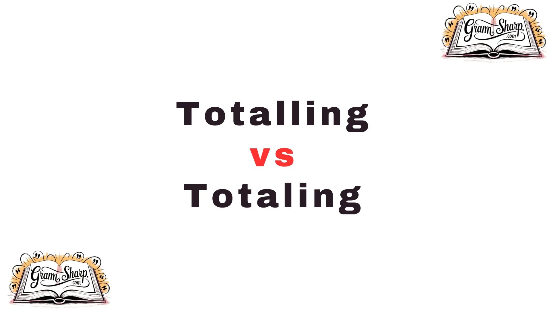 Totalling vs Totaling