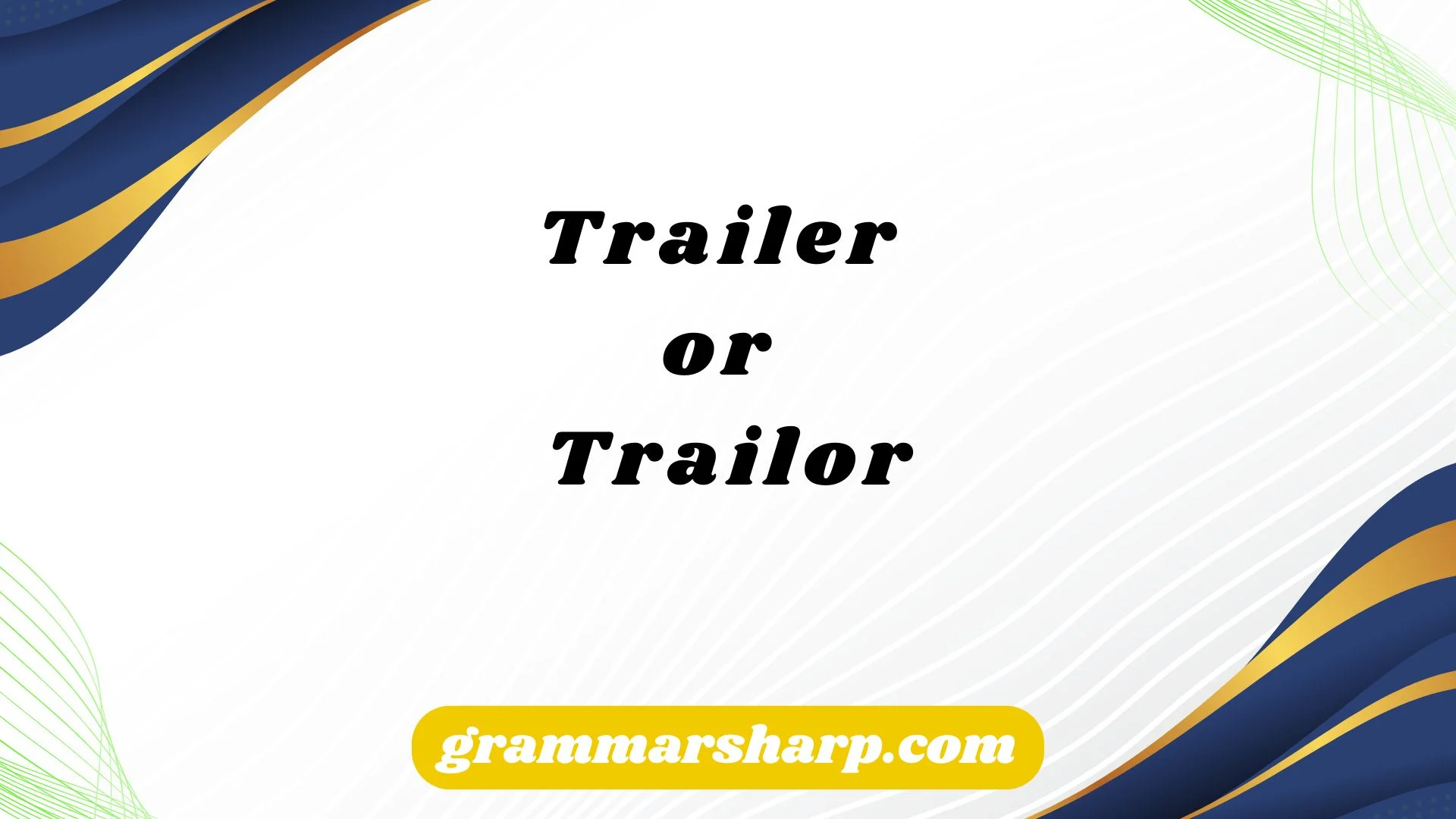 Trailer or Trailor