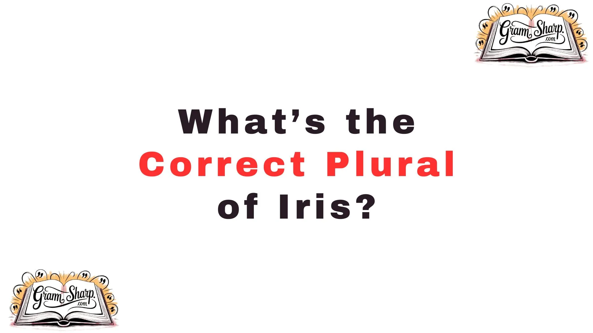What’s the Correct Plural of Iris?