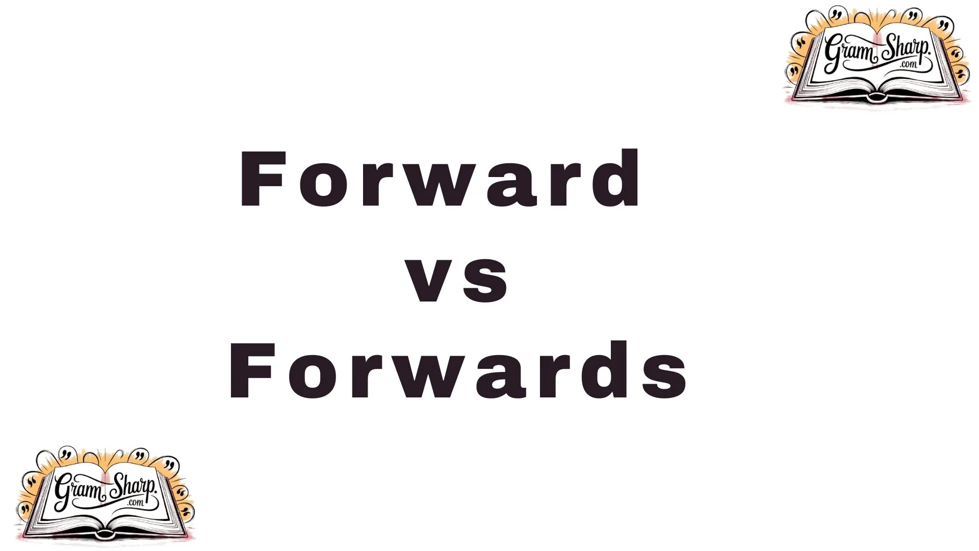 Forward vs. Forwards