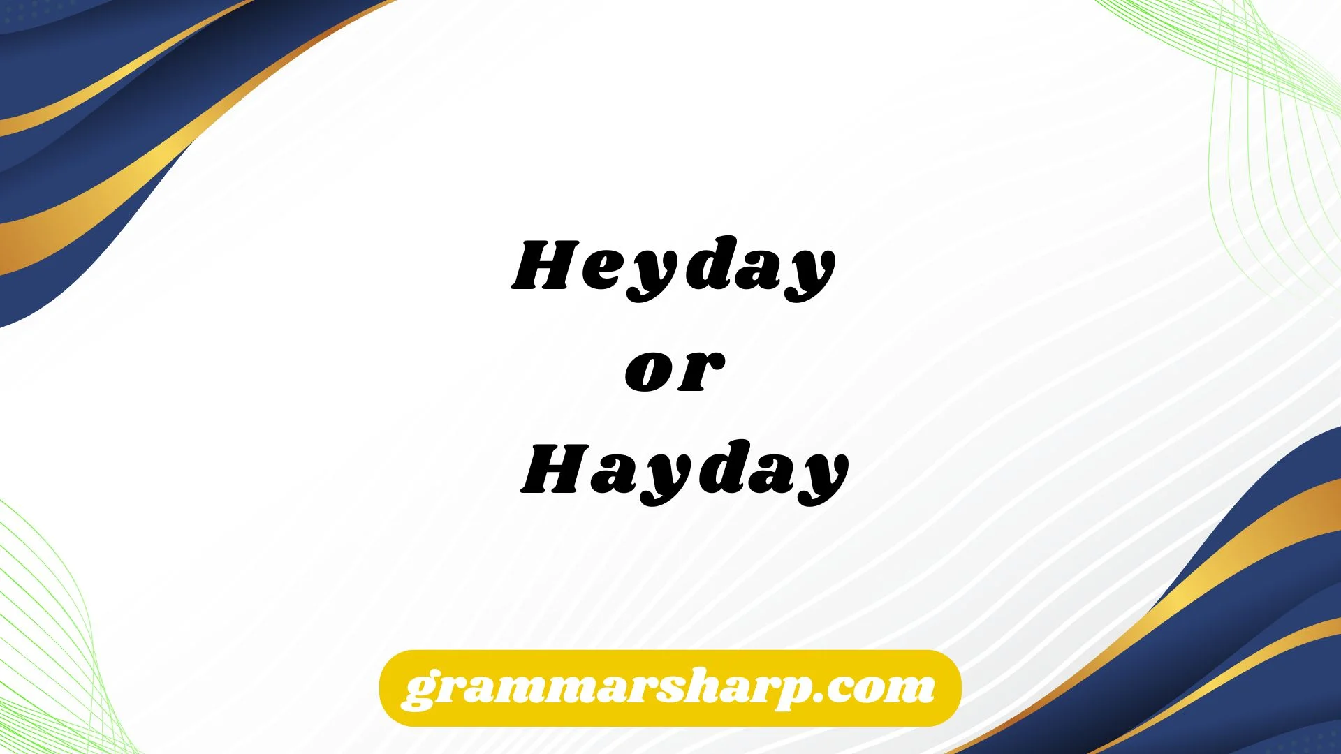 Heyday or Hayday