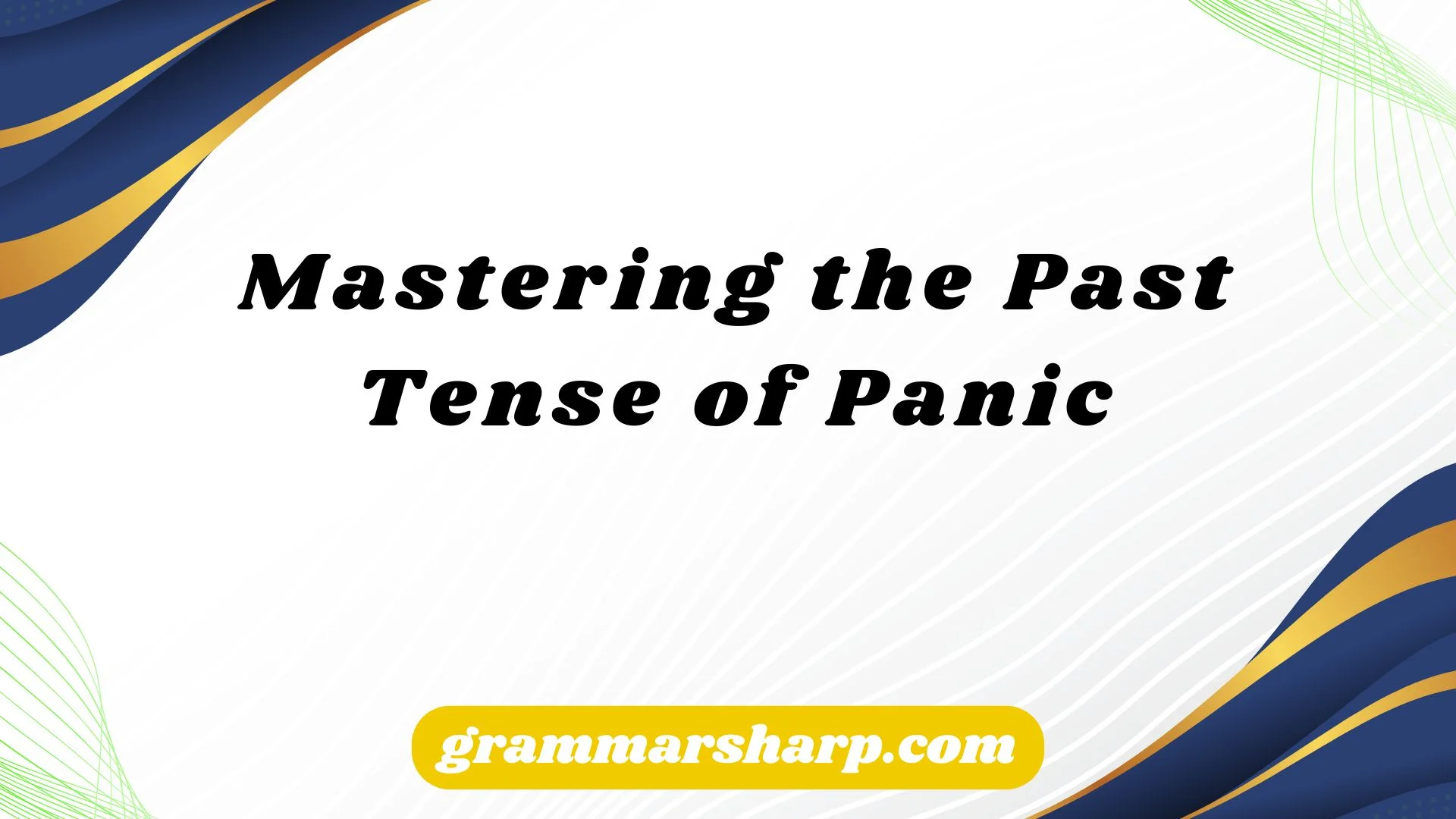 Mastering the Past Tense of Panic