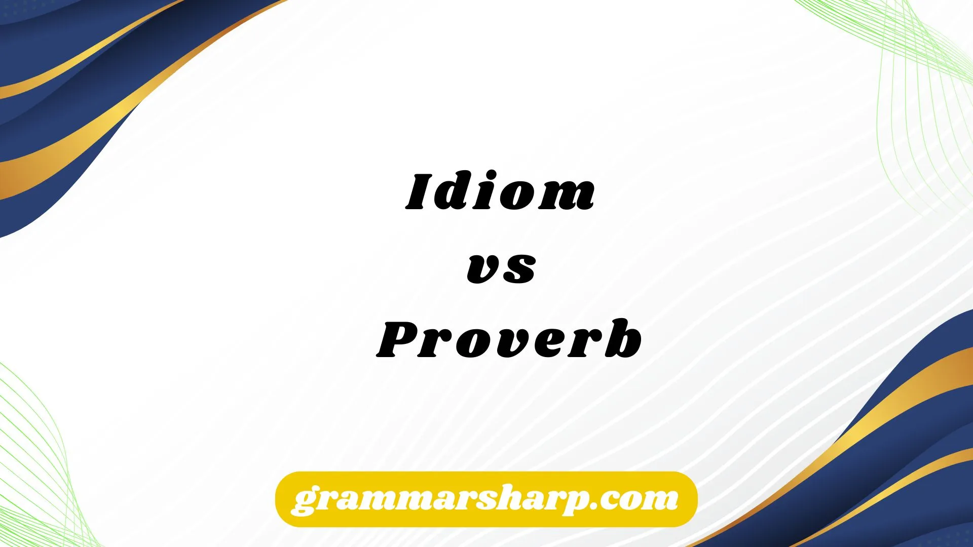 Idiom vs Proverb