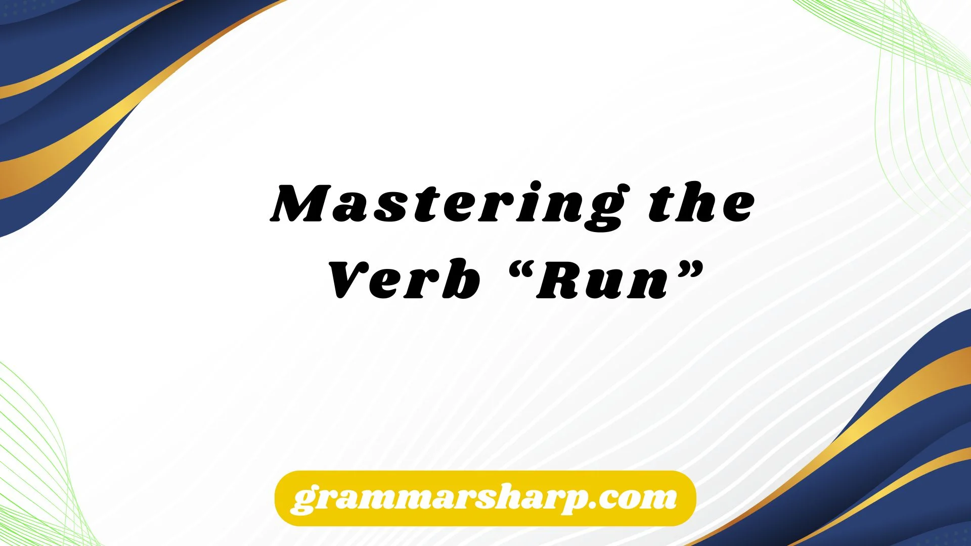 Mastering the Verb “Run”