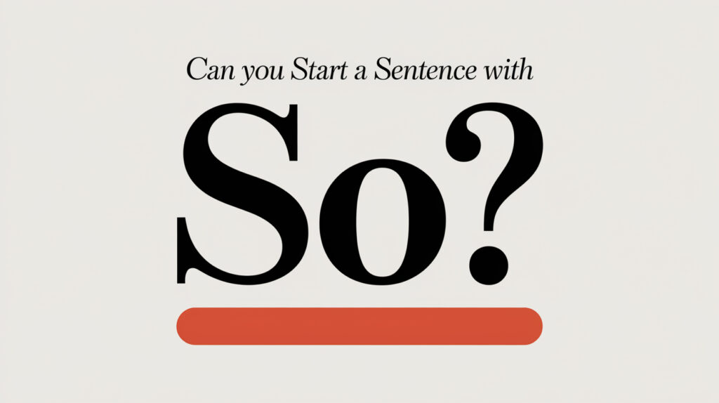 Can You Start a Sentence With “So