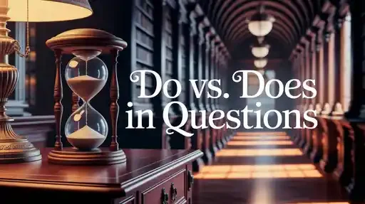 Do vs. Does in Questions