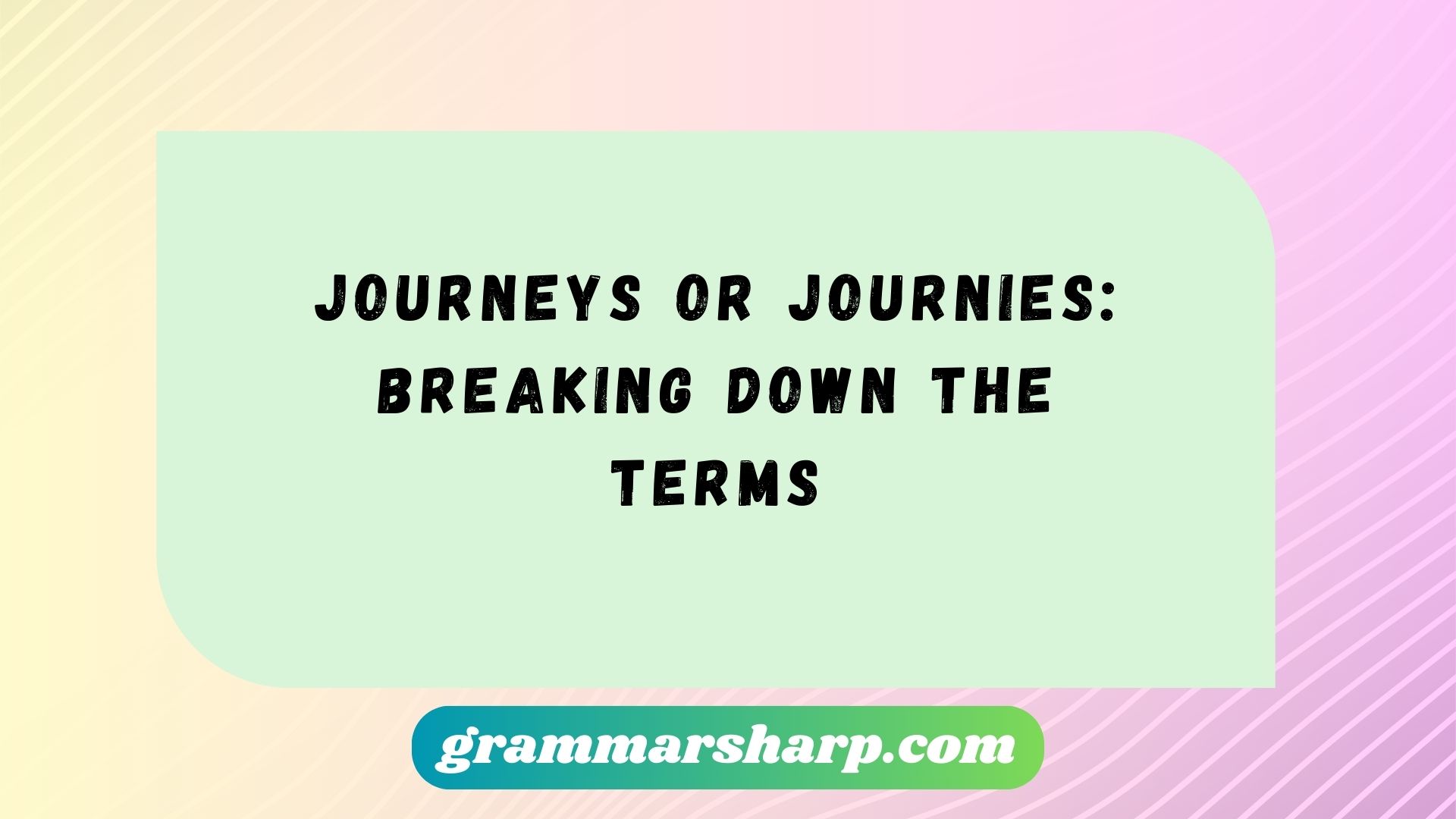 Journeys or Journies: Breaking Down the Terms