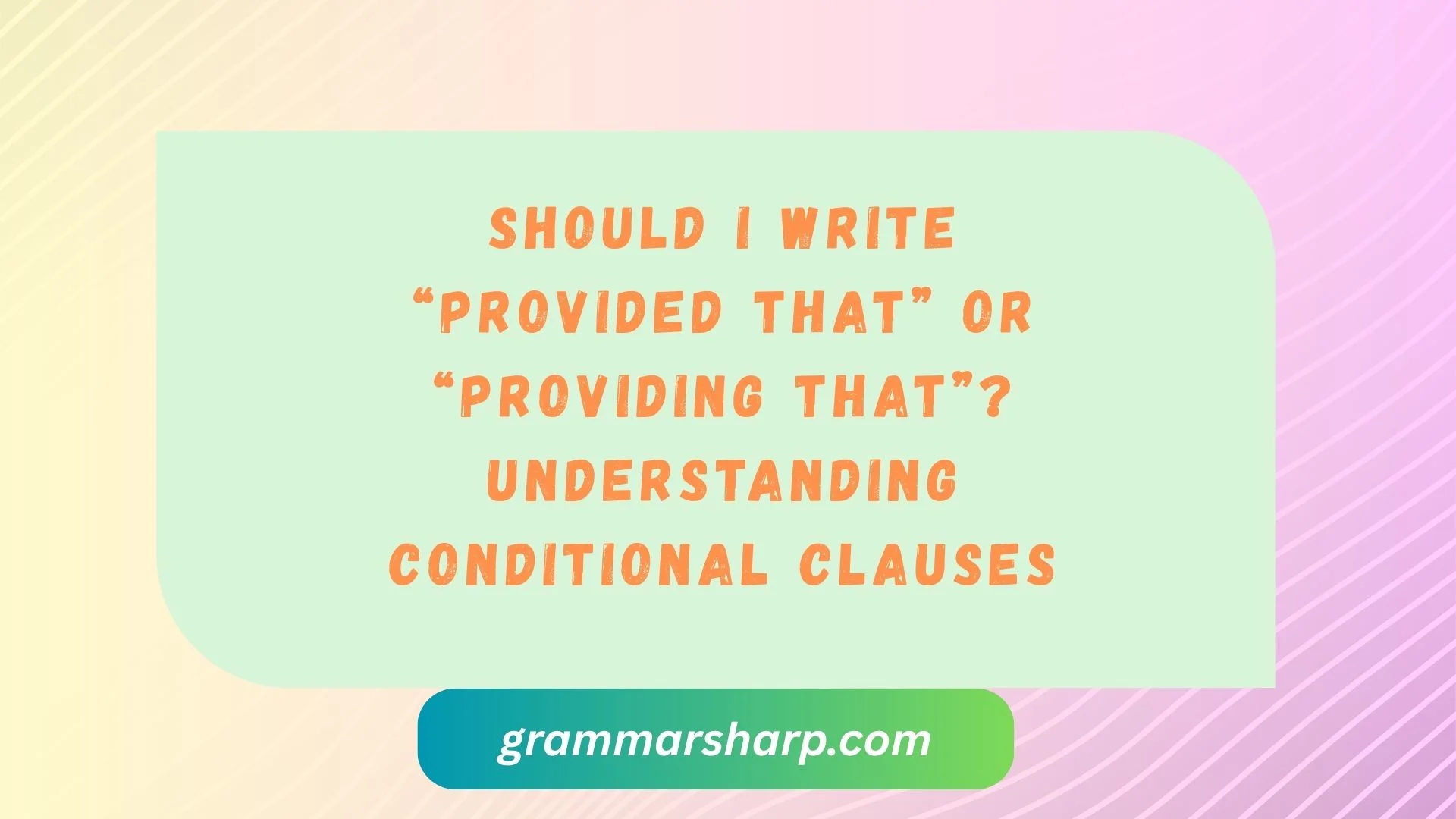 Should I Write “Provided That