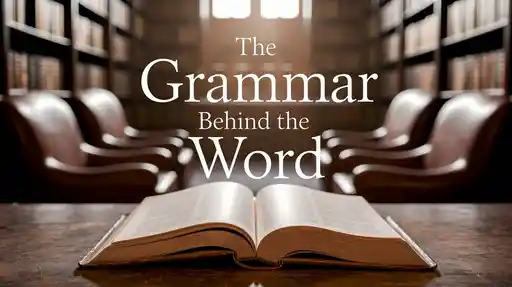 The Grammar Behind the Word