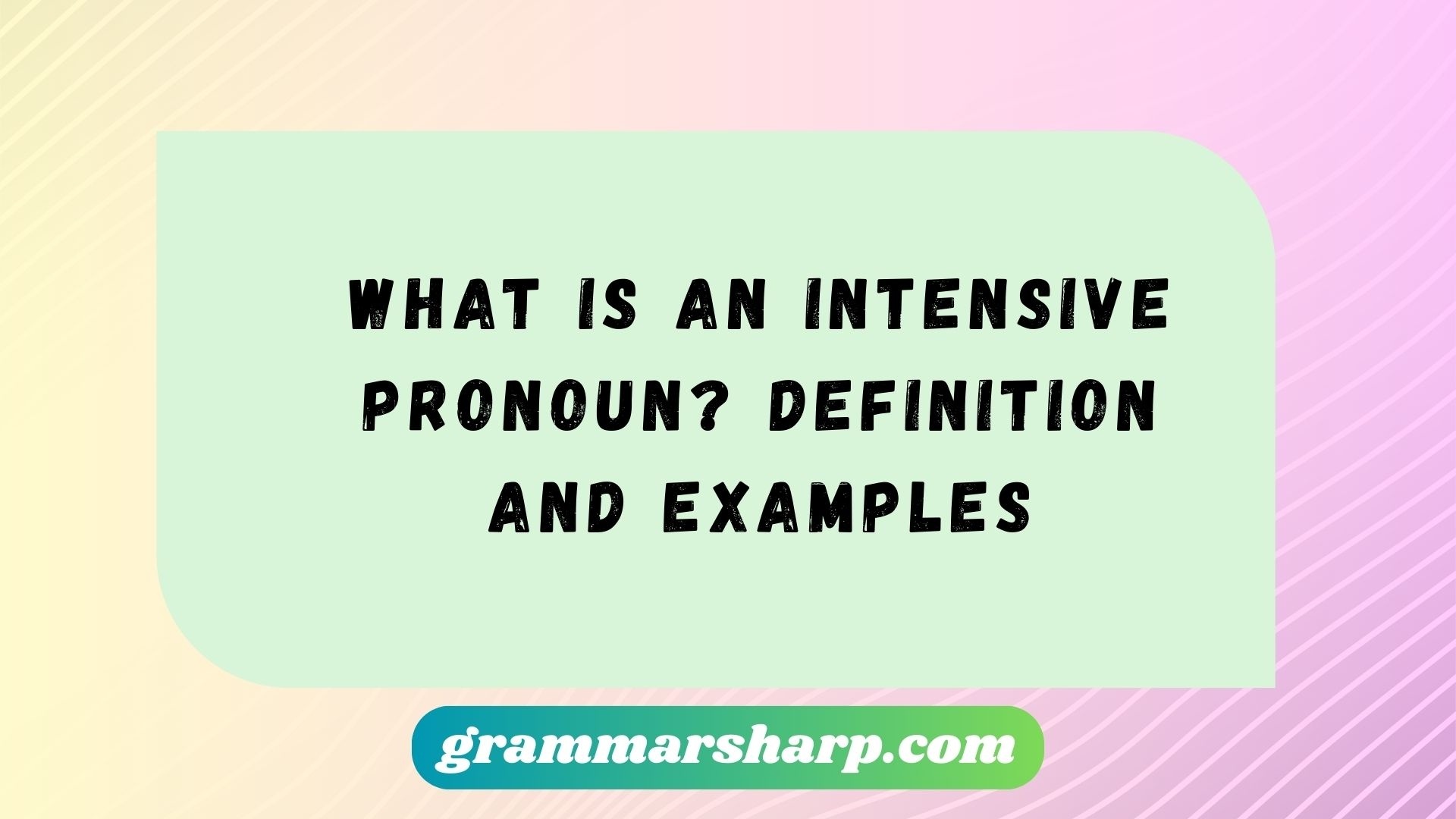 What Is an Intensive Pronoun? Definition and Examples