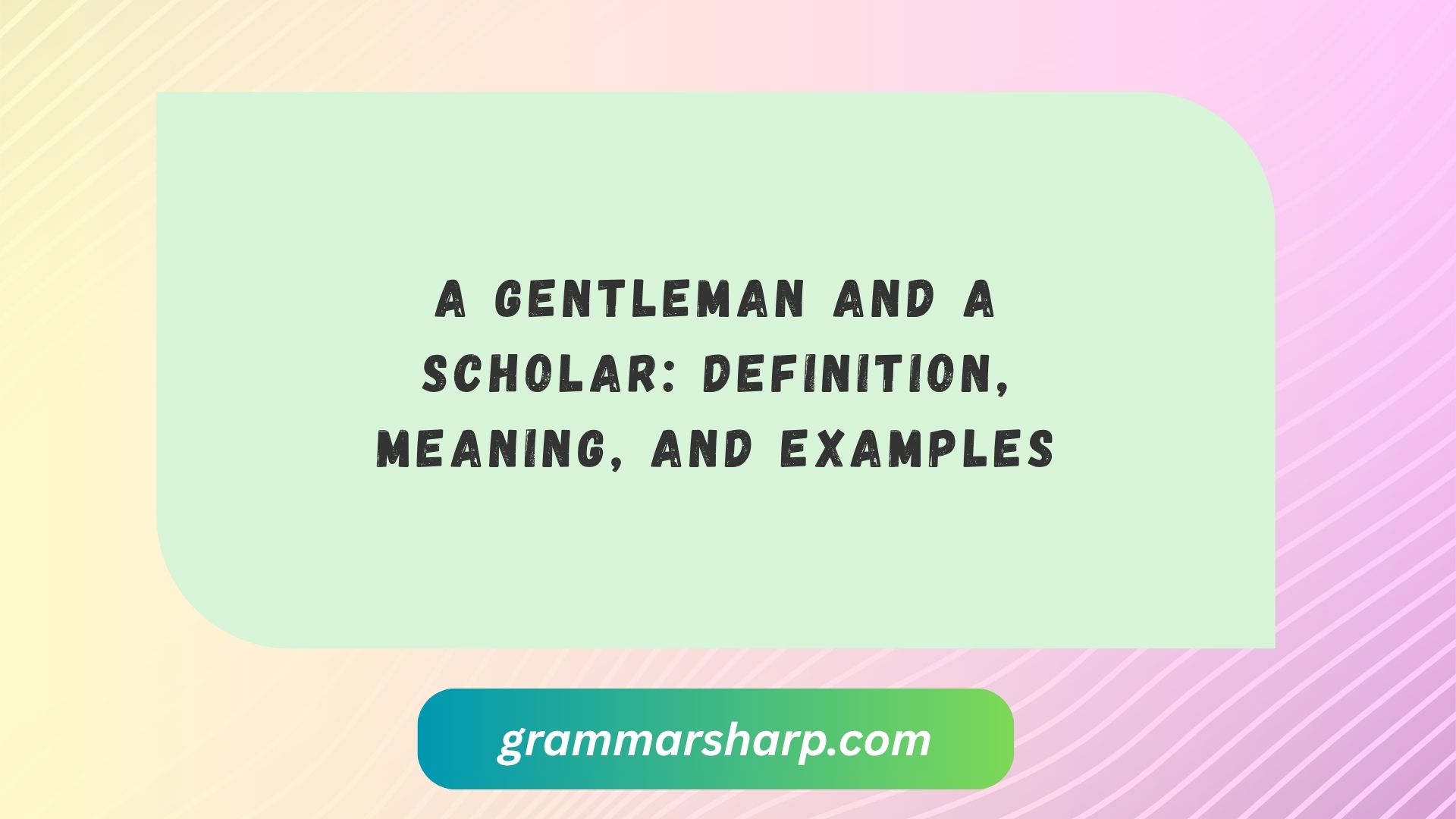 A Gentleman and a Scholar