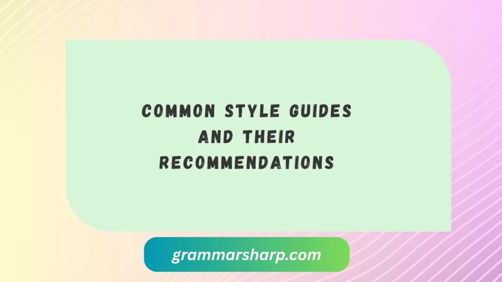 Common Style Guides and Their Recommendations