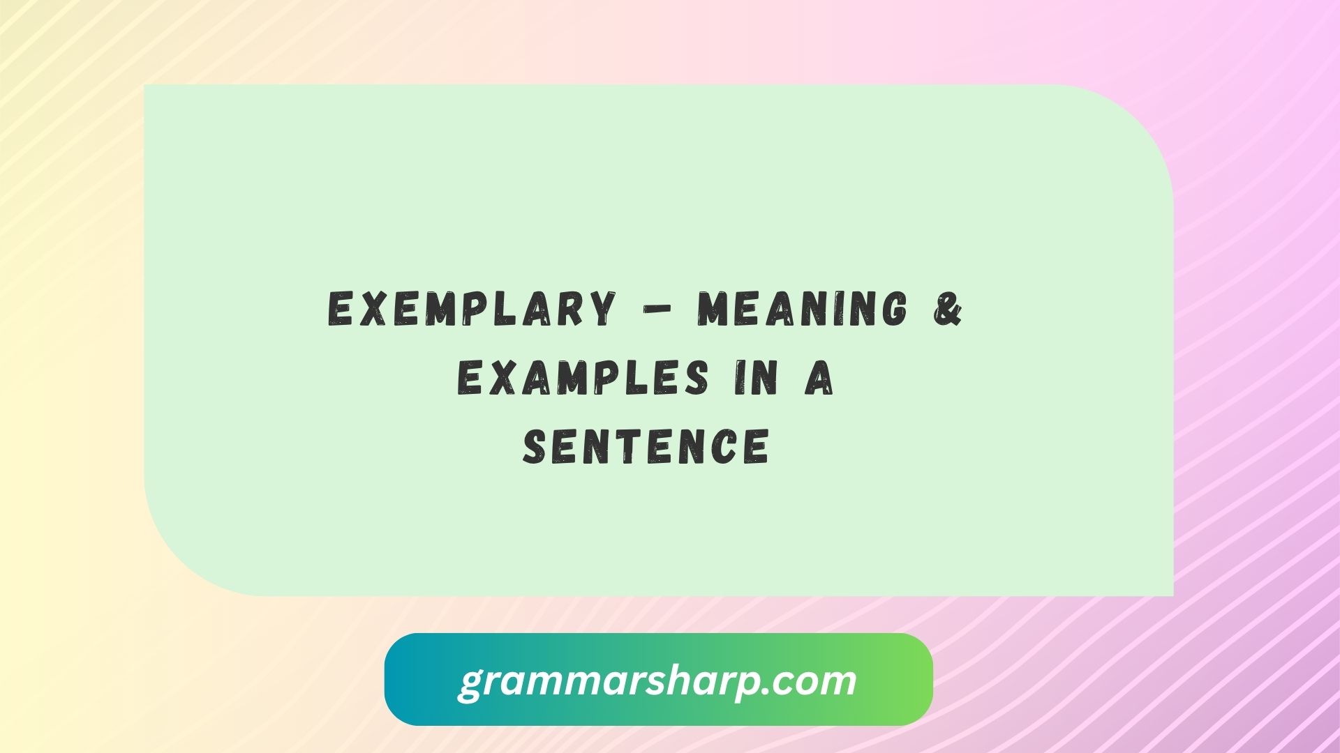 Exemplary – Meaning & Examples in a Sentence