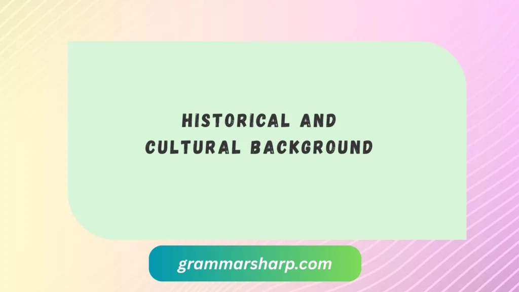 Historical and Cultural Background