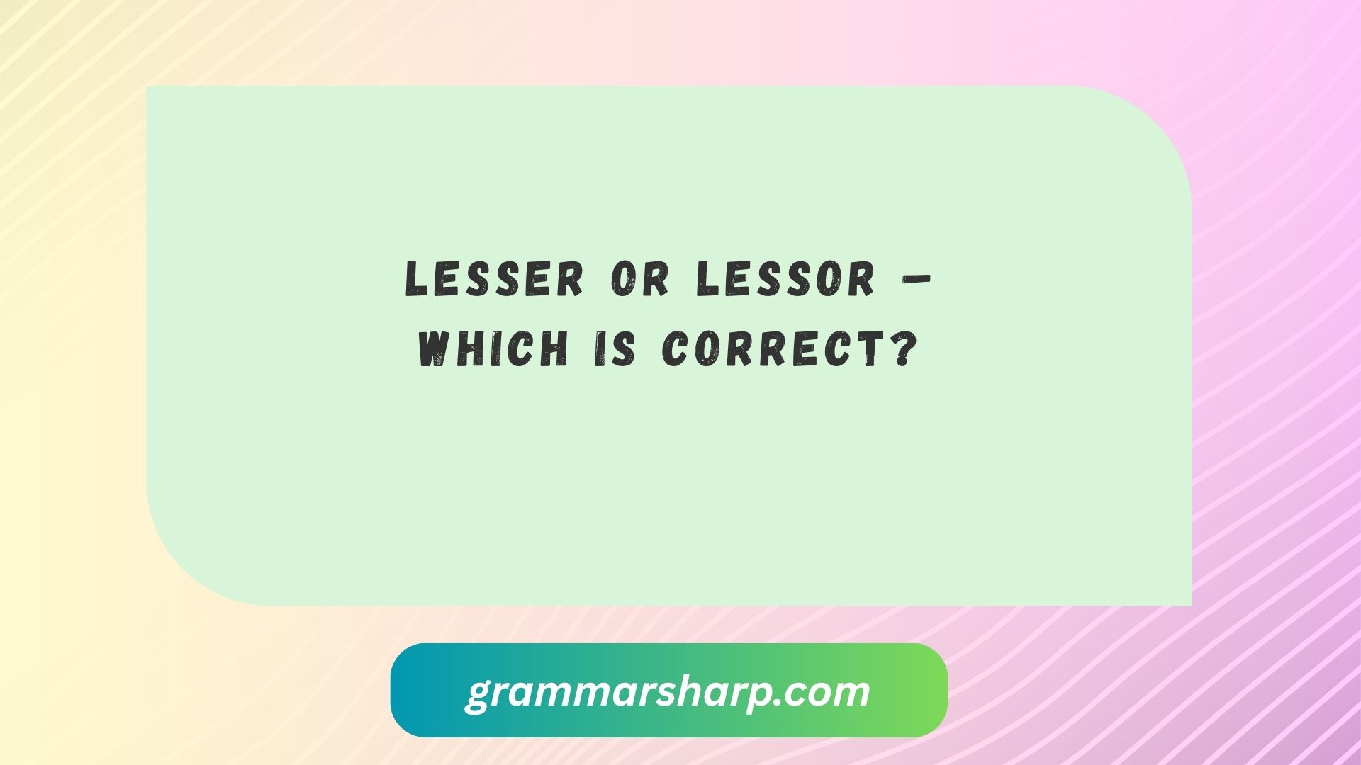 Lesser or Lessor