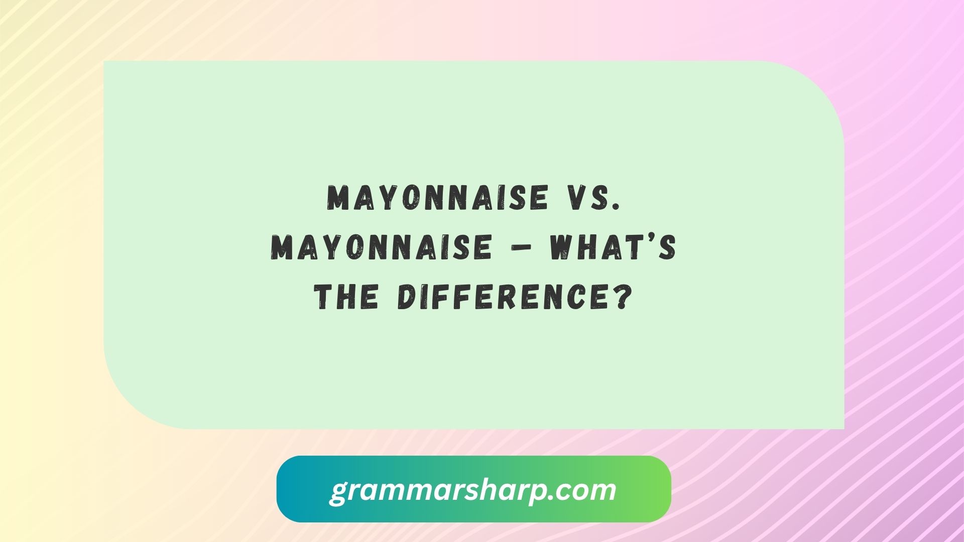 Mayonnaise vs. Mayonnaise