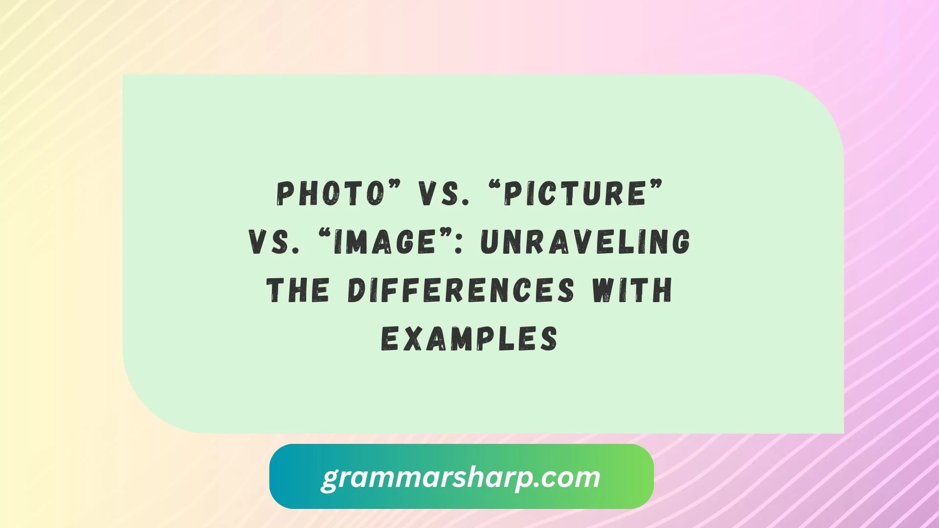 Photo” vs. “Picture” vs. “Image