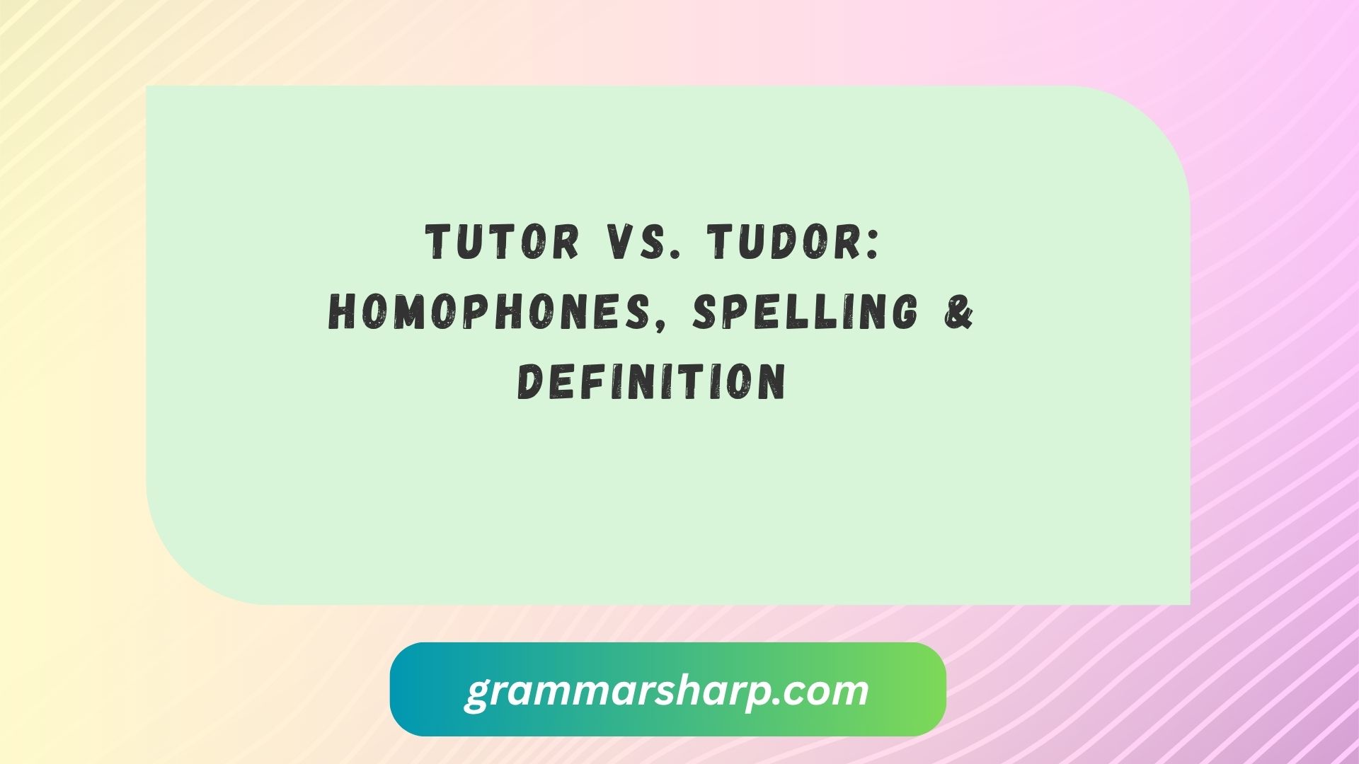 Tutor vs. Tudor