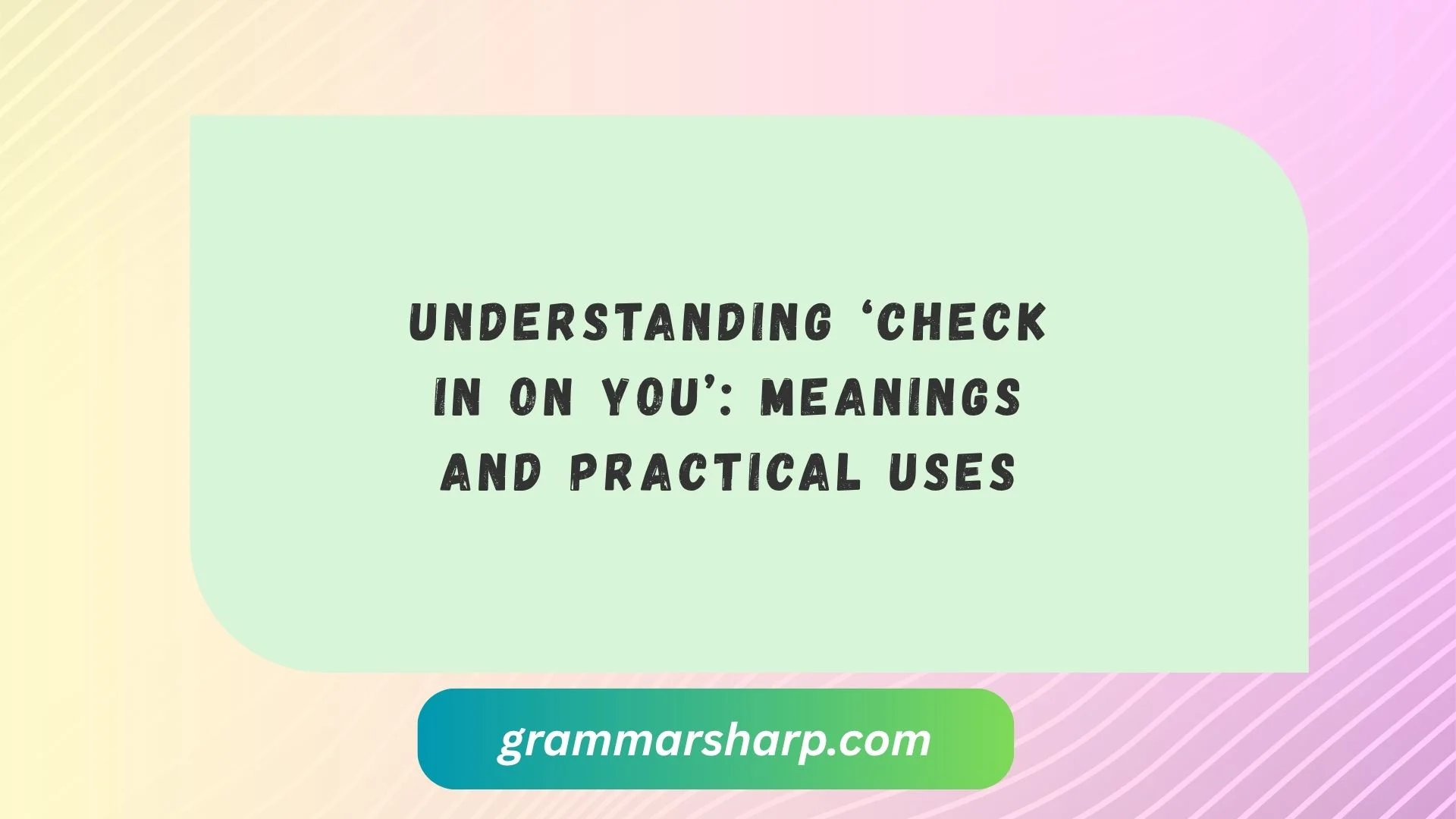 Understanding ‘Check in on You