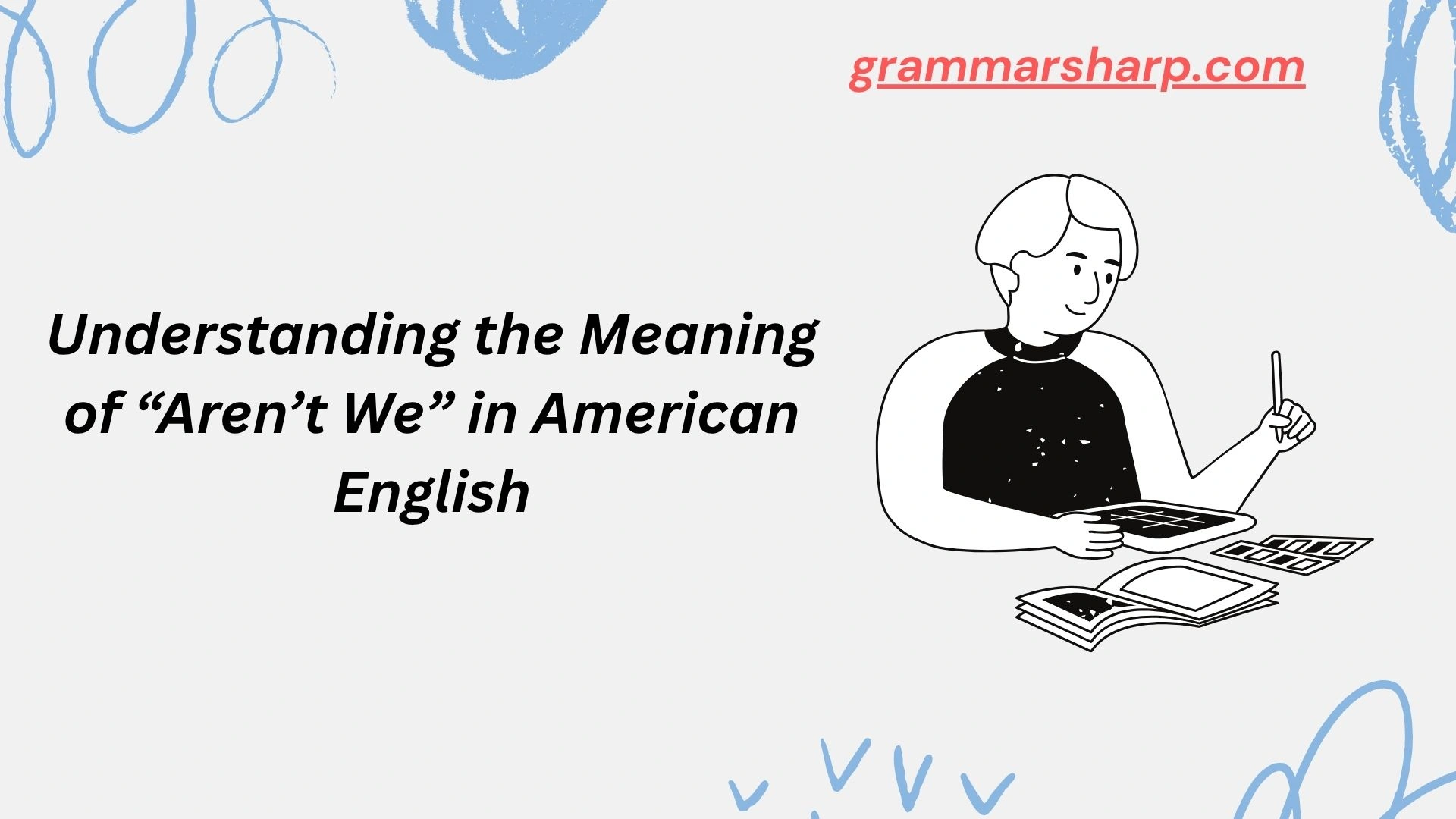 Aren’t We” in American English