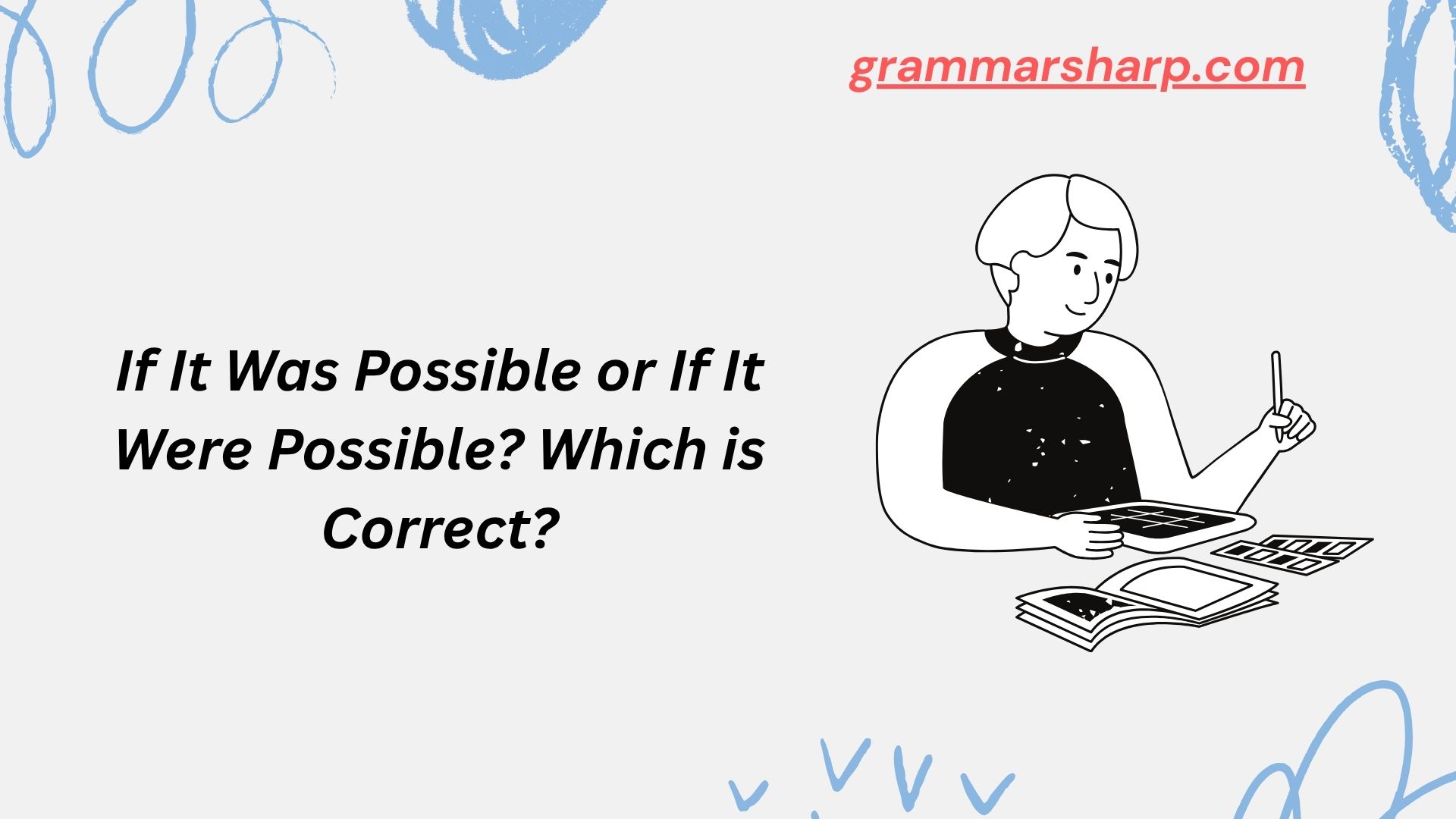 If It Was Possible or If It Were Possible