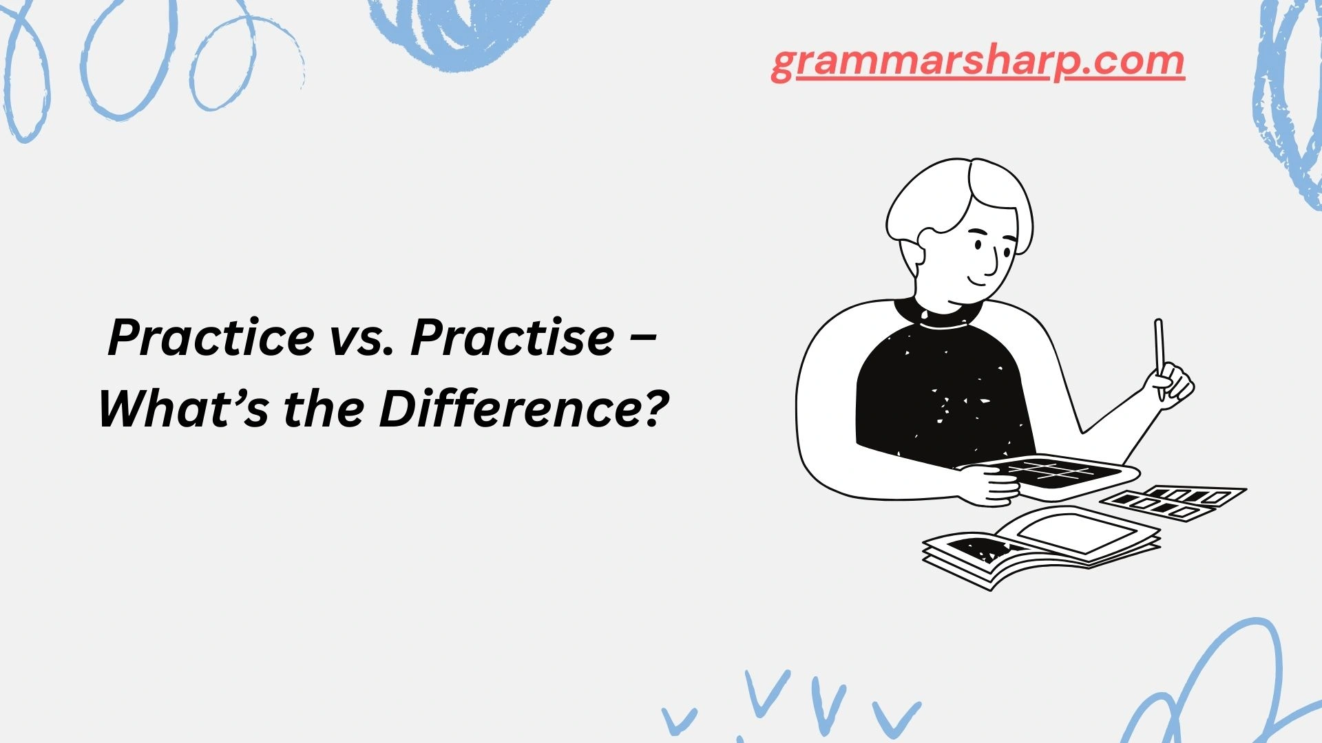 Practice vs. Practise