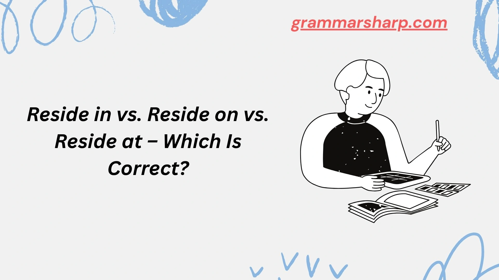 Reside in vs. Reside on vs