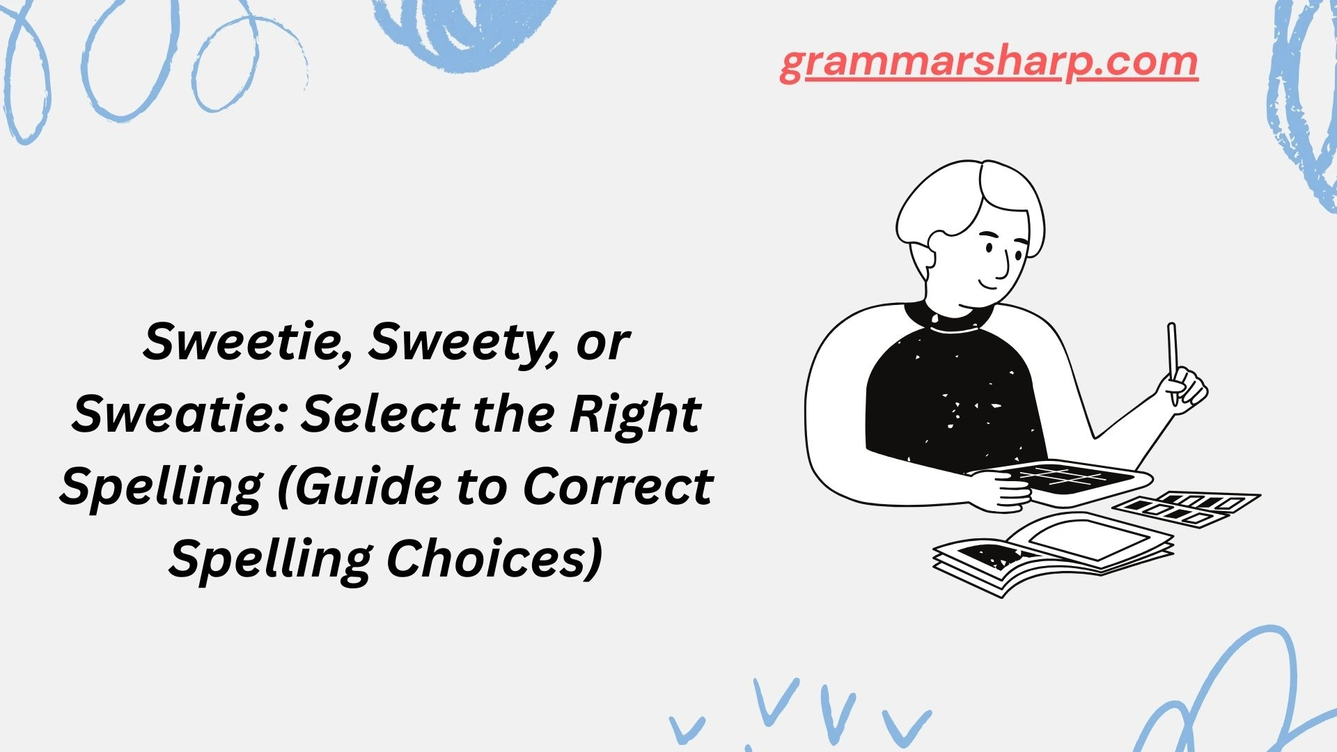 Sweetie, Sweety, or Sweatie