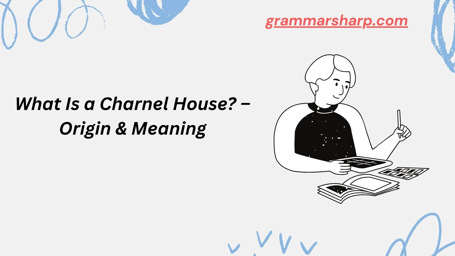 What Is a Charnel House
